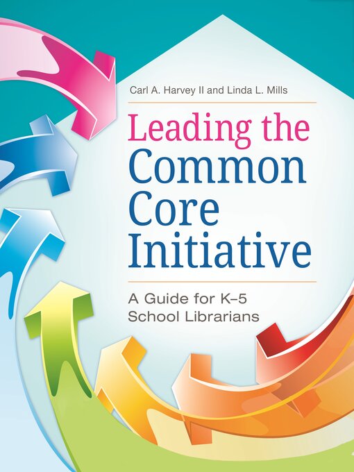 Title details for Leading the Common Core Initiative by Carl A. Harvey II - Available
